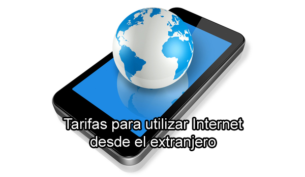 Cúanto me cuesta la conexión a Internet con el móvil desde fuera de España