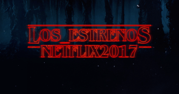 Cuándo estrenan nueva temporada de series de Netflix como Stranger Things 1 los_estrenos-netflix2017