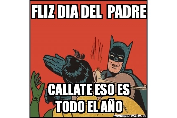 Los memes más delirantes para felicitar el Día del Padre en WhatsApp 10 dia del padre batman