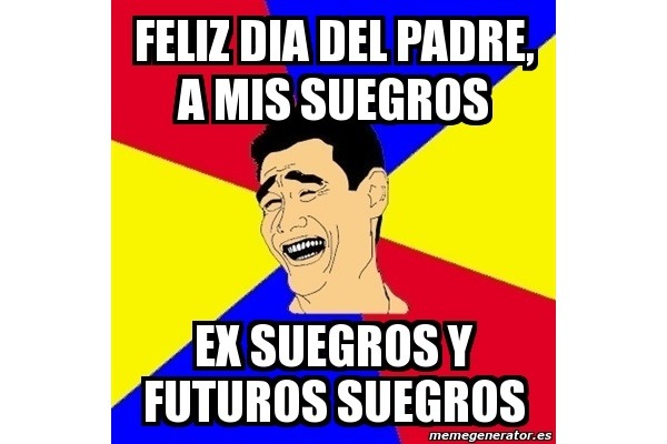 Los memes más delirantes para felicitar el Día del Padre en WhatsApp 7 meme suegros
