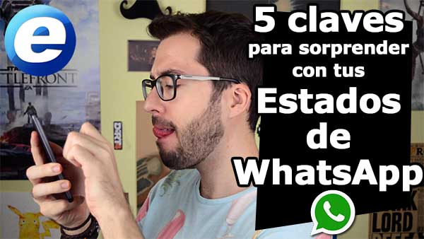 Cómo sorprender con tus Estados de WhatsApp