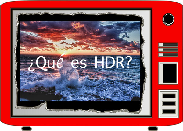 ¿Qué es el HDR y para qué vale? 1 ¿Qué es el HDR y para qué vale?