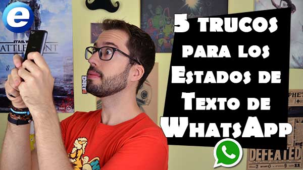 5 trucos para los Estados de Texto de WhatsApp en ví­deo