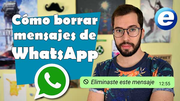 Así­ se borran los mensajes de WhatsApp, te lo mostramos en ví­deo