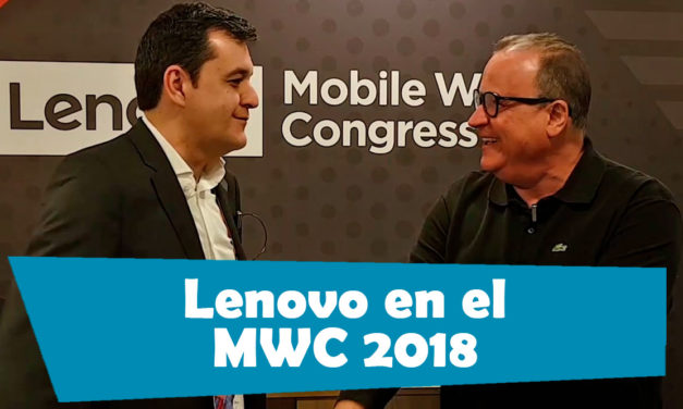 Así fue el paso de Lenovo por el MWC 2018, te lo contamos en vídeo