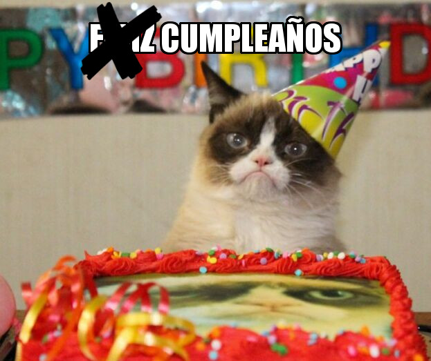 Grumpy Cat meme cumpleaños birthday Whatsapp