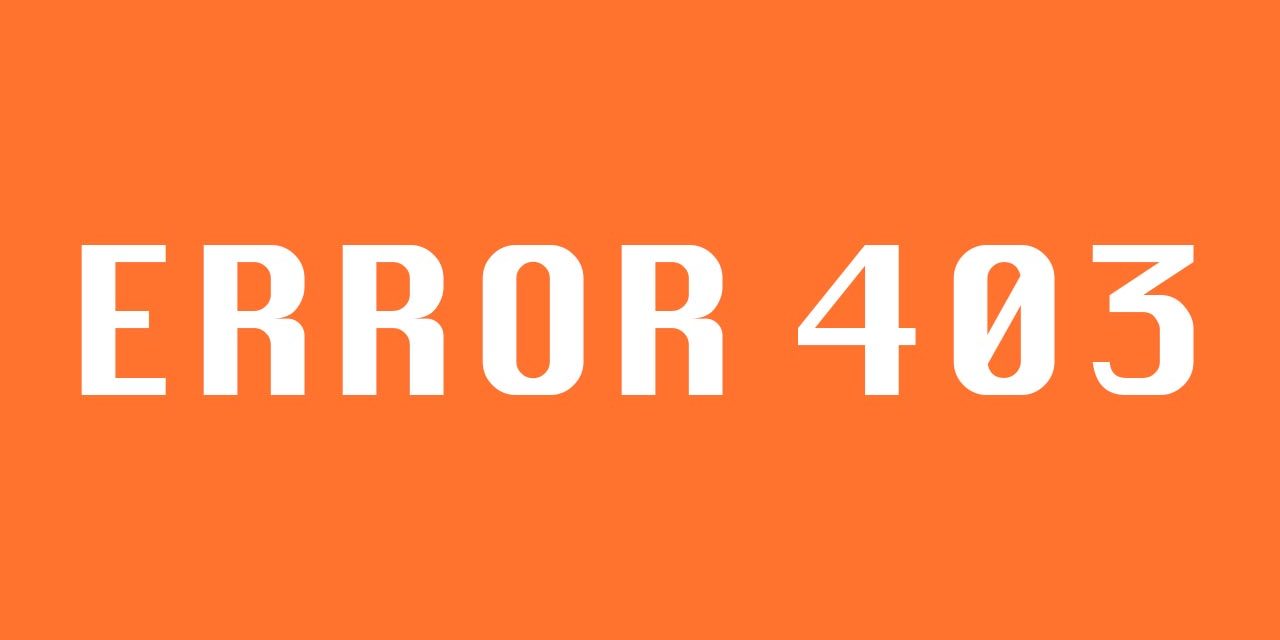 Error HTTP 403 Forbidden: qué es y cómo solucionarlo