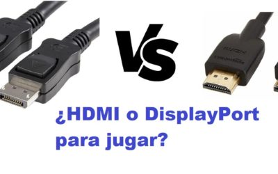 HDMI o DisplayPort ¿Cuál es mejor para jugar?