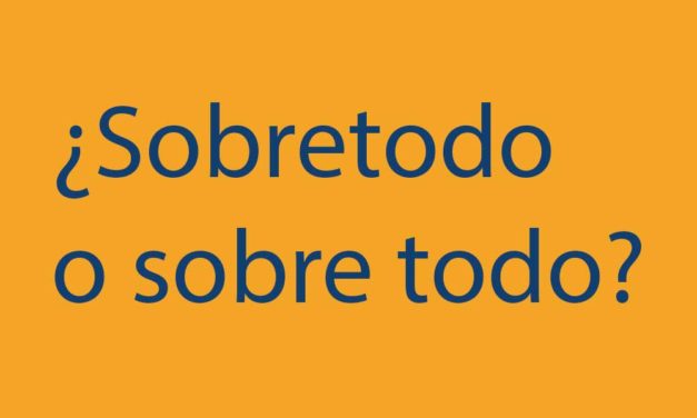Diccionario de dudas para escribir en Internet: ¿sobre todo o sobretodo?