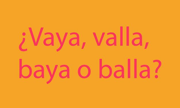 Diccionario de dudas para escribir en Internet: ¿vaya, valla, baya o balla?