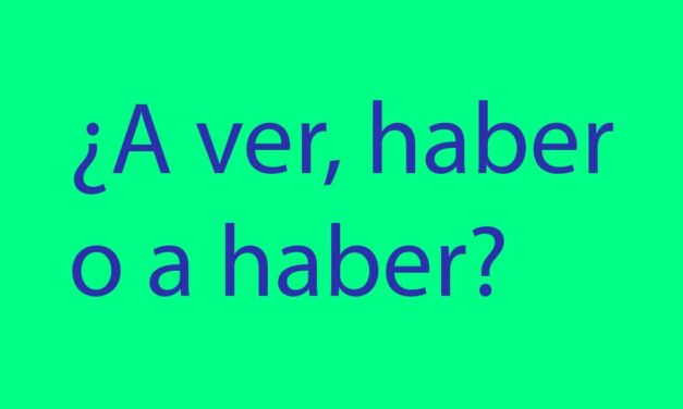 ¿A ver, haber o a haber? Diccionario de dudas para escribrir en Internet