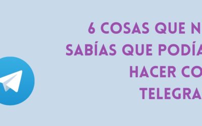 6 cosas que no sabías que podías hacer con Telegram