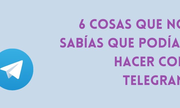 6 cosas que no sabías que podías hacer con Telegram