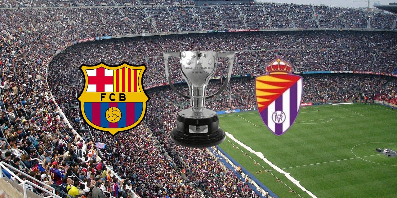 Horario y dónde ver por Internet el Barcelona-Valladolid de Liga