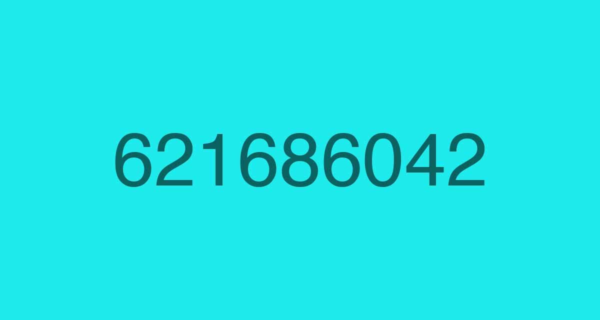 621686042, decenas de usuarios alertan de estafa por este motivo