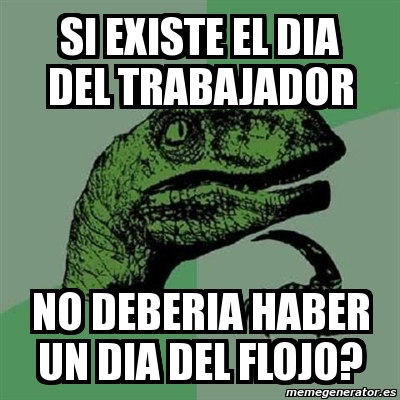 Los memes más divertidos para celebrar el 1 de mayo, Día del Trabajador 7 dia-del-trabajo-meme6