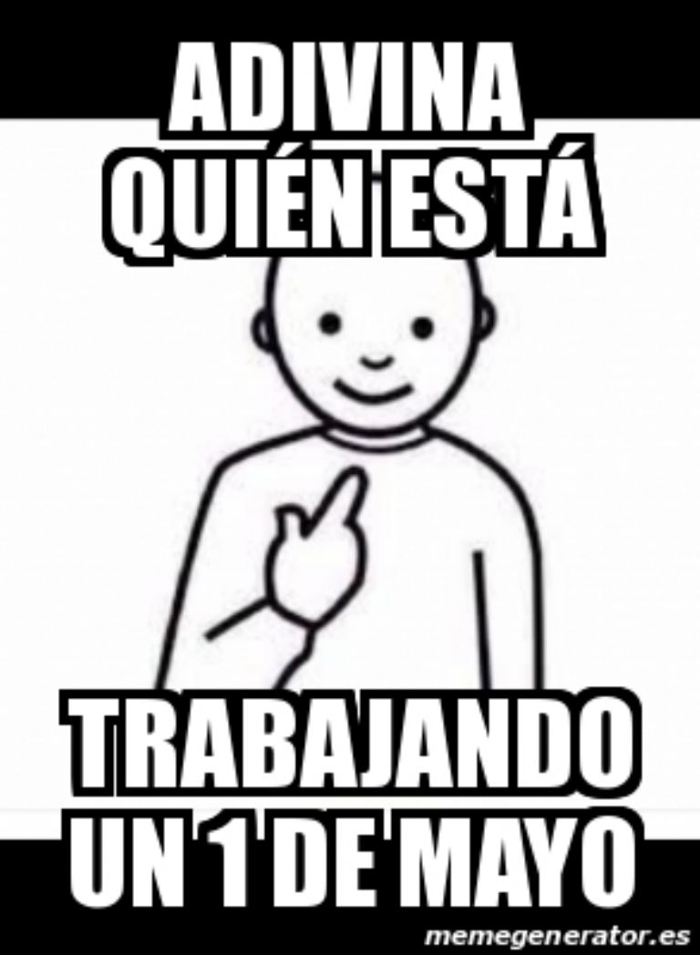 Los memes más divertidos para celebrar el 1 de mayo, Día del Trabajador 13 f768x1-507719_507846_148