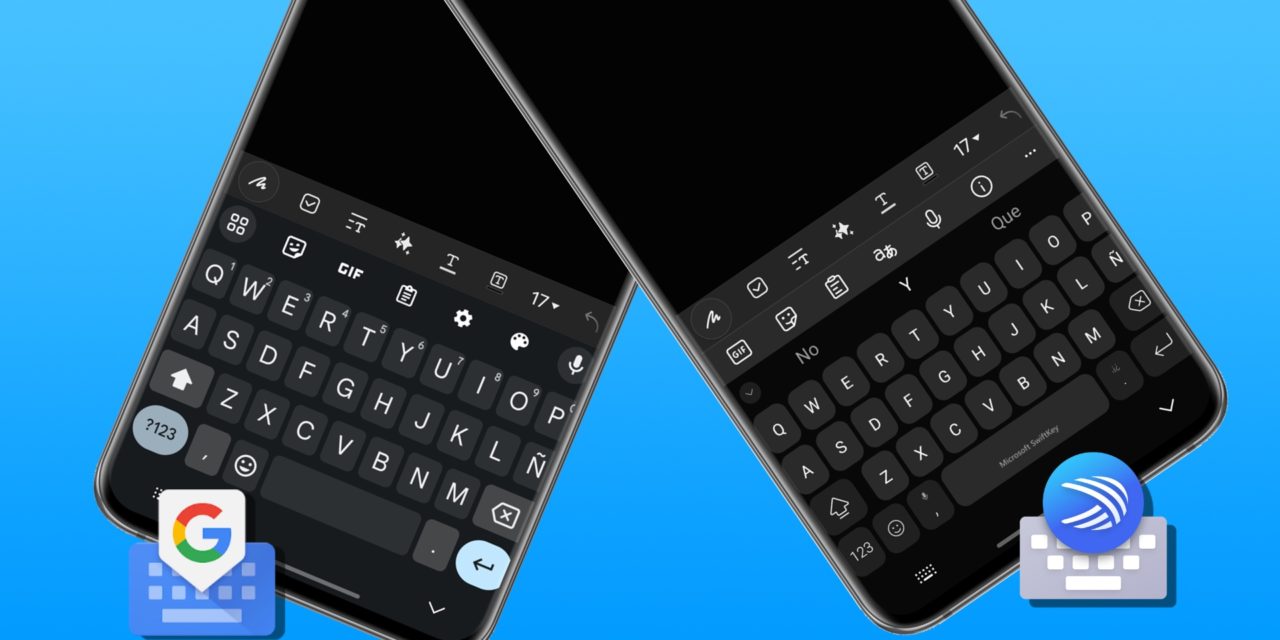 Gboard de Google o SwiftKey de Microsoft, ¿cuál es la mejor app de teclado?