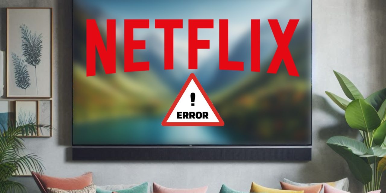 Los principales problemas y códigos de error de Netflix y sus soluciones