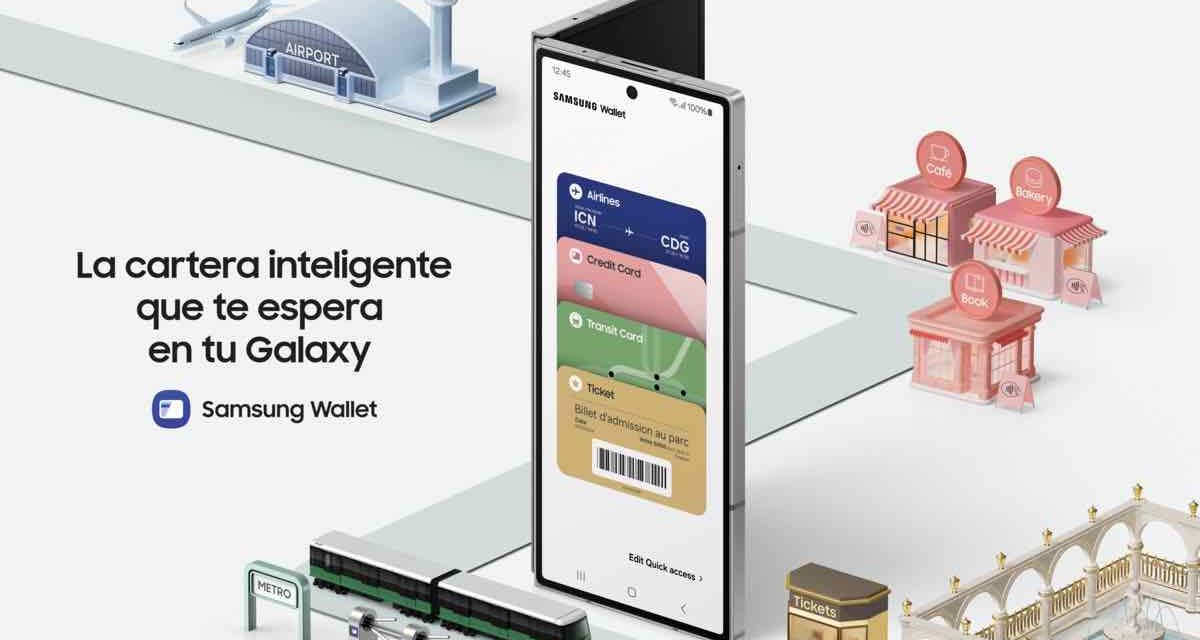 Tengo un Galaxy y ya no necesito cartera gracias a Samsung Wallet