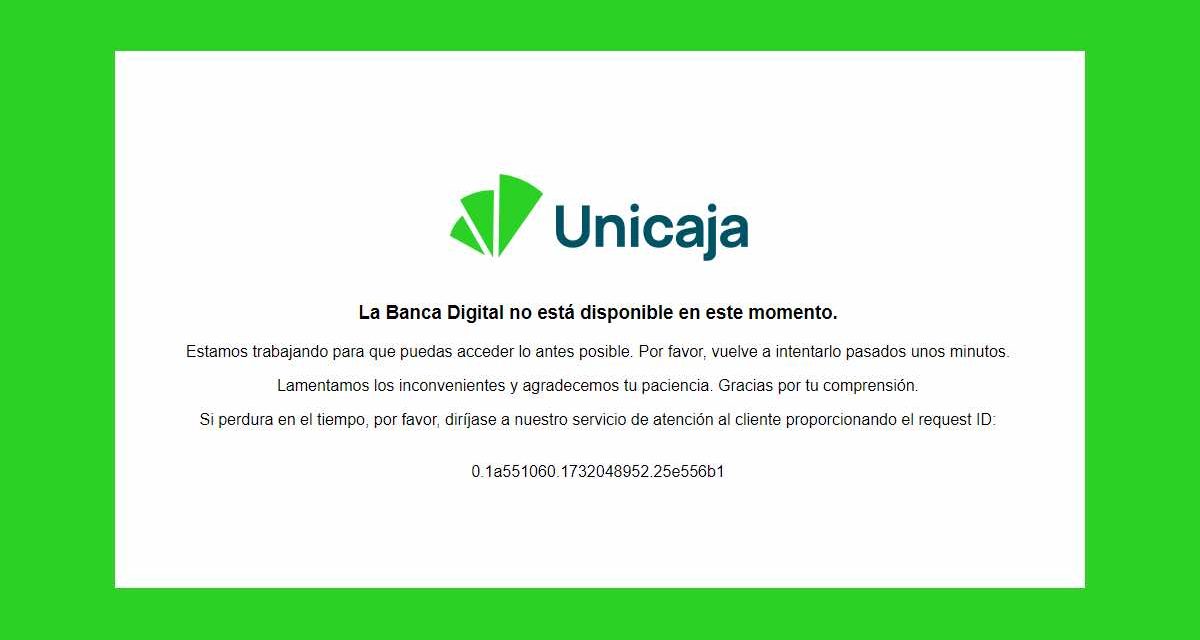 Unicaja no funciona, la Banca Digital no está disponible en este momento