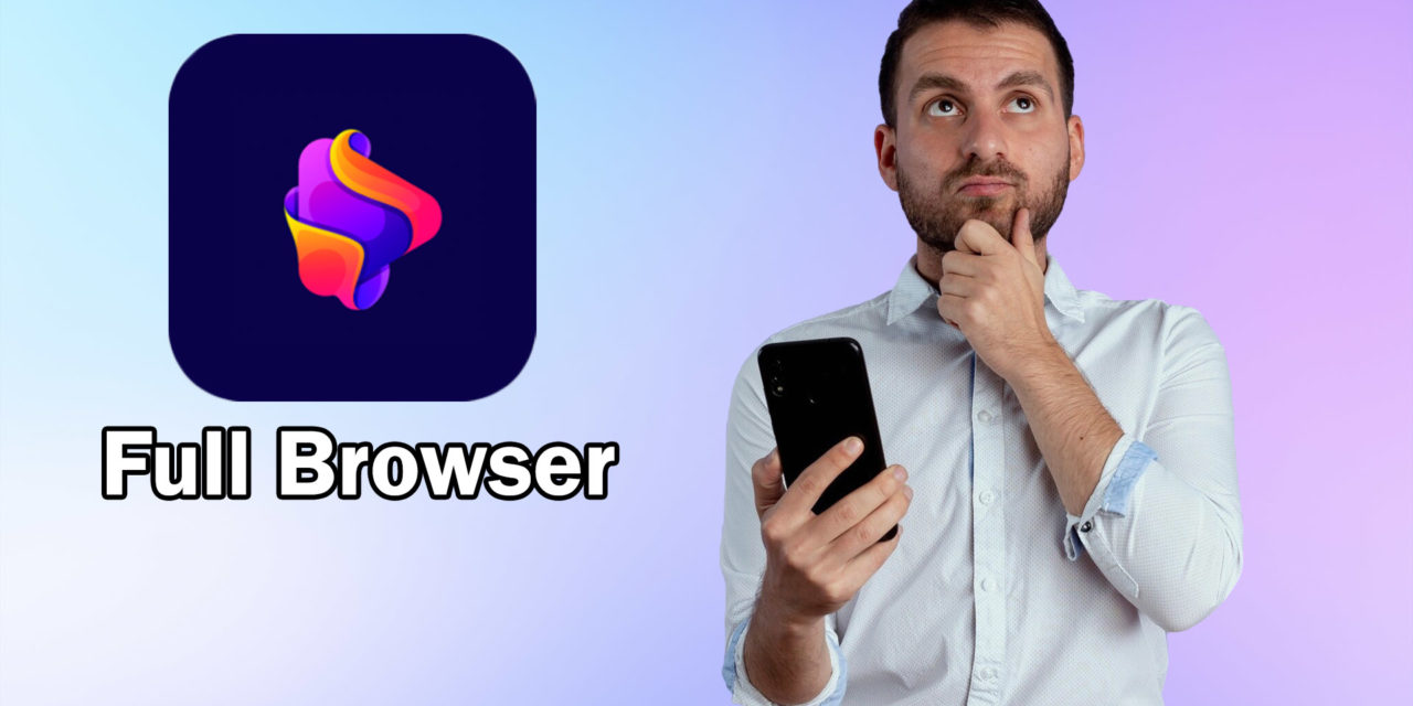 Opiniones sobre Full Browser en 2025: ¿Es seguro este navegador para el móvil?