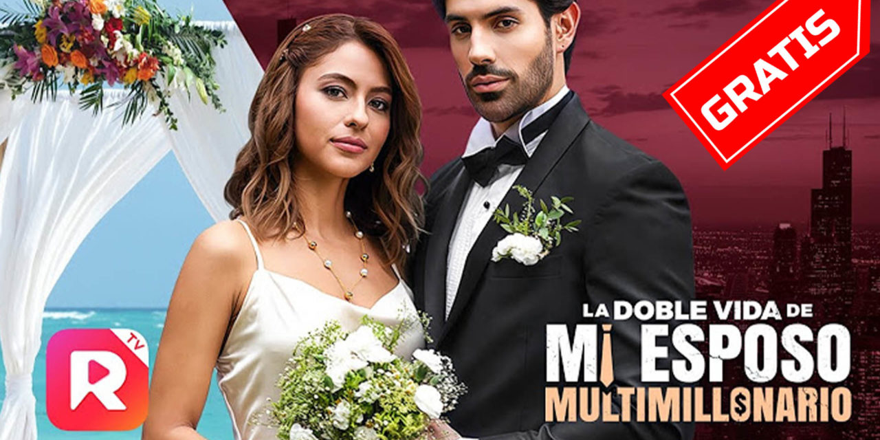 Cómo ver en ReelShort ‘La doble vida de mi marido millonario’ completa gratis