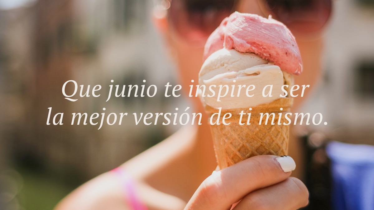 frases bienvenido junio 2025