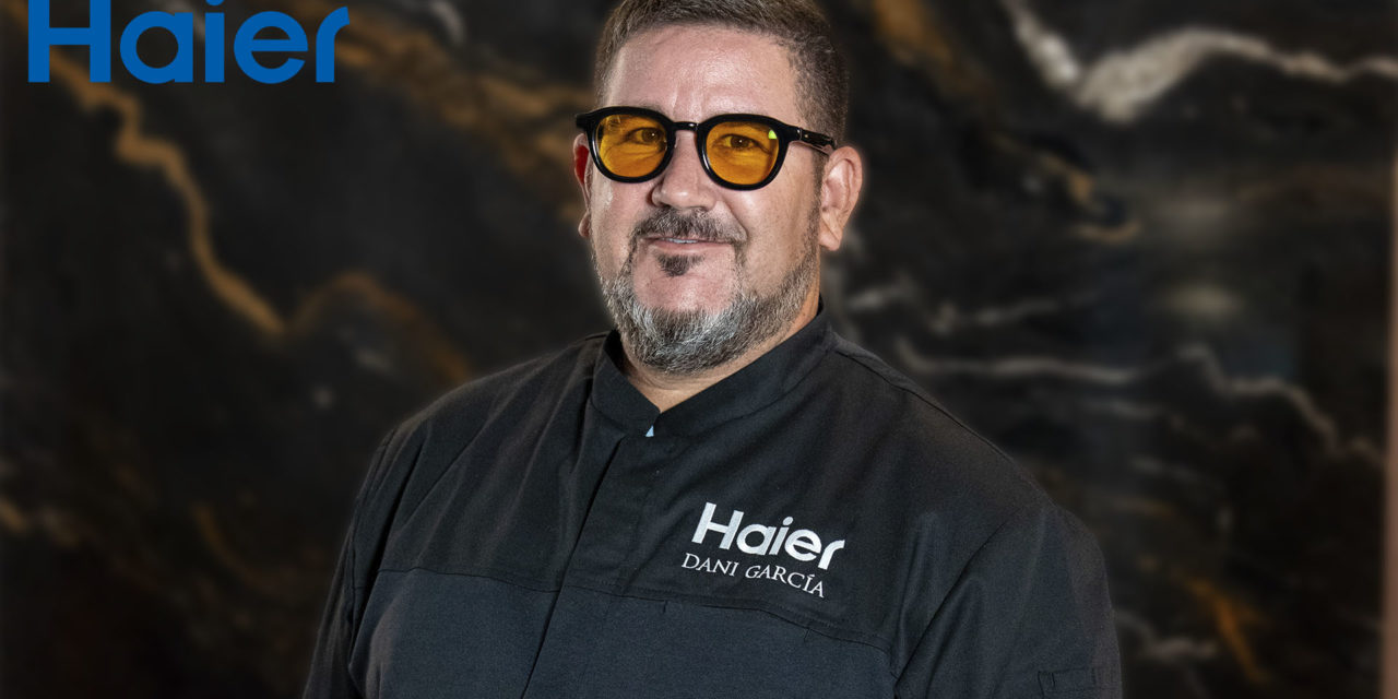 La cocina inteligente de Haier ahora innova con las recetas de Dani García
